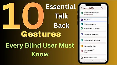 Top 10 Essential TalkBack Gestures Every Blind User Must Know