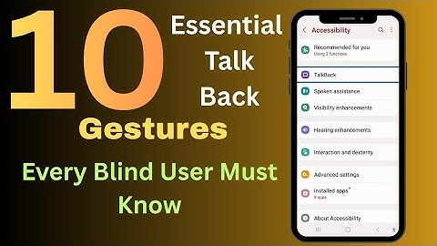 Top 10 Essential TalkBack Gestures Every Blind User Must Know