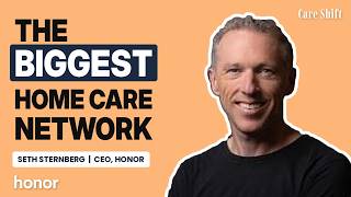 Honor CEO Seth Sternberg on Buying Home Instead and Building the Biggest Home Care Network