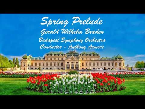 Spring Prelude 🌞 Gerald Wilhelm Braden 🎻 Budapest Symphony