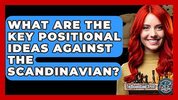 What Are The Key Positional Ideas Against The Scandinavian? - The Board Game Xpert