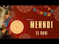 Mehndi Te Vavi | Yashita Sharma | Siddharth Amit Bhavsar