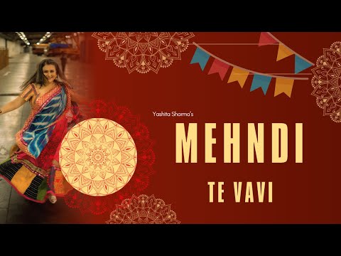 Mehndi Te Vavi | Yashita Sharma | Siddharth Amit Bhavsar