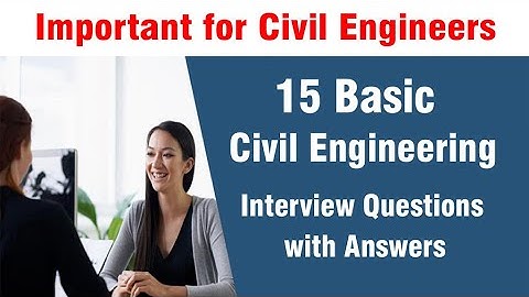 15 Basic Civil Engineering Interview Questions