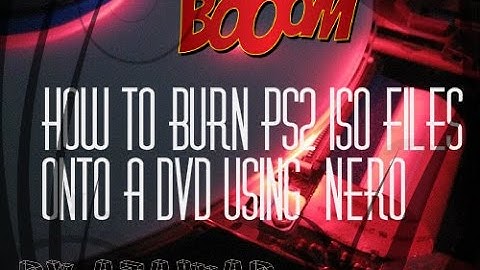 How to burn ps2 iso file onto a DVD using Nero