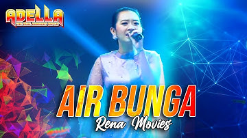 AIR BUNGA - RENA MOVIES | OM. ADELLA REAL DANGDUT FEAT CUMI CUMI AUDIO