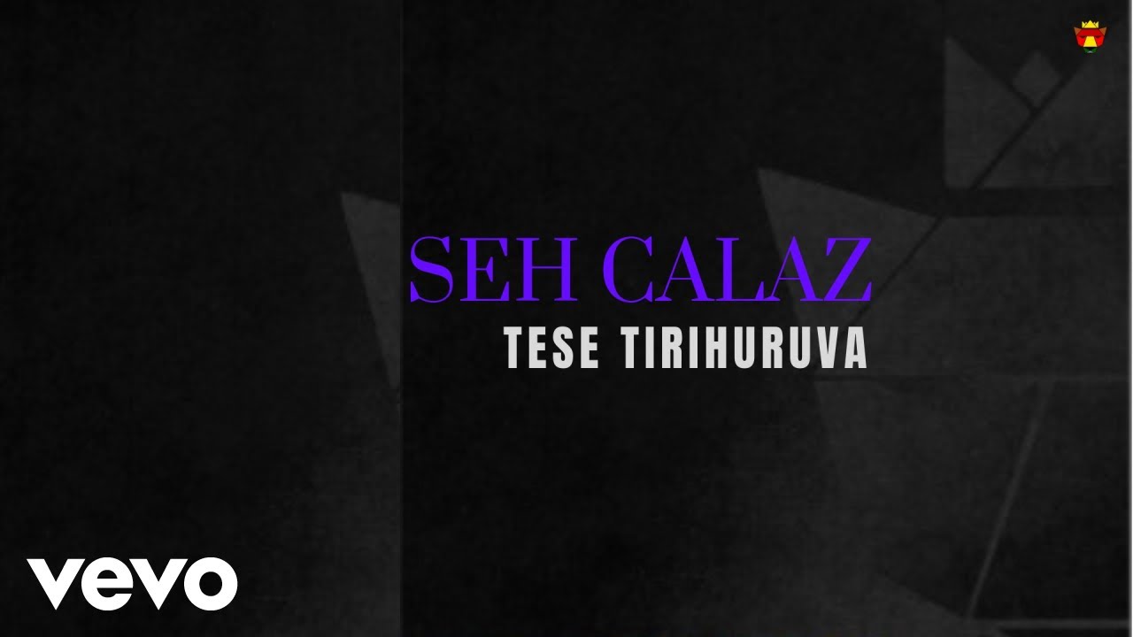 Seh Calaz - Tese Tiri Huruva (Official Audio)
