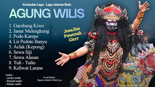 Lagu Jaranan Buto Banyuwangi AGUNG WILIS - Paling Uwenakk audio Jernih JOSJiss
