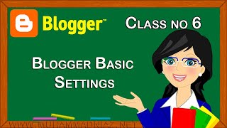How to Manage your blog settings in Urdu بلاگر Basic Setting Hindi ब्लॉगर