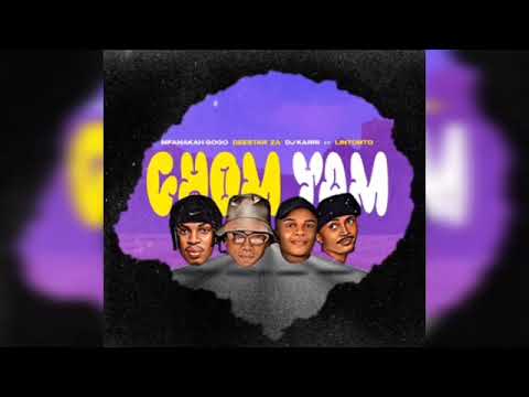 Mfana Ka Gogo, Deester ZA \u0026 Dj Karri - Chom yam feat. Lintonto