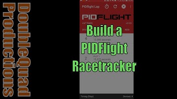 How to build a PIDFlight Racetracker (laptimer)