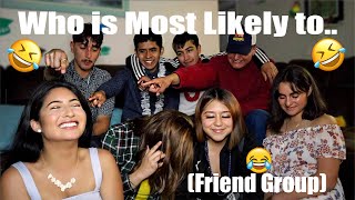 Who is most likely to.. (Friend Group Edition)