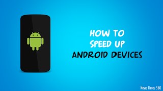 How to speed up any android phone or tablet - HD