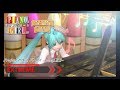 【PIANO*GIRL】初音ミク - Project DIVA FT DX - play動画