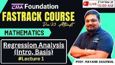 Regression Analysis (Intro, Basis) Revision Lecture 1 | CMA Foundation Stats. | Prof Mayank Agarwal