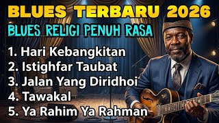 Kumpulan Lagu Blues Indonesia Terbaik 2026 🎸 Religi Blues Penuh Makna & Menyentuh Hati Vol.24