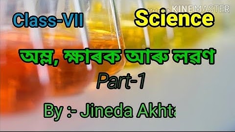 Class -7# Science#Acid, Base & Salts (অম্ল, ক্ষাৰক আৰু লৱণ)#Part-1