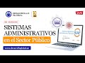 Sistemas Administrativos en el Sector Público (SIAF-RP, SIGA-MEF Y OSCE)