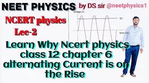 Learn Why Ncert physics class 12 chapter 6 alternating Current is on the Rise|#neet2023#ncertphysics