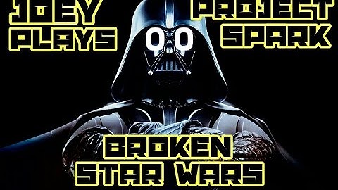Joey Plays Project Spark: Broken Star Wars