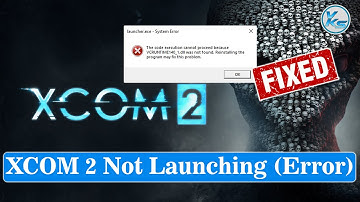 ✅ How To Fix XCOM® 2 Launching The Game Failed (Black Screen) | XCOM® 2 Not Starting