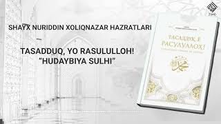 TASADDUQ, YO RASULULLOH! "HUDAYBIYA SULHI"