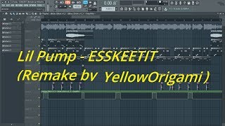Lil Pump - ESSKEETIT (Remake by YellowOrigami) Lil Pump - ESSKEETIT (Remake by YellowOrigami)