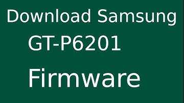 How To Download Samsung Galaxy Tab 7.0 PLUS GT-P6201 Stock Firmware (Flash File) For Update Device