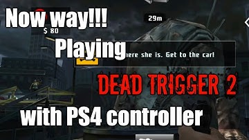 Playing Dead trigger with my PS4 CONTROLLER!!!!