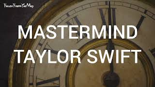 Taylor Swift - Mastermind (Lyrics)