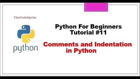 Comments and Indentation In Python || Python Tutorial #11