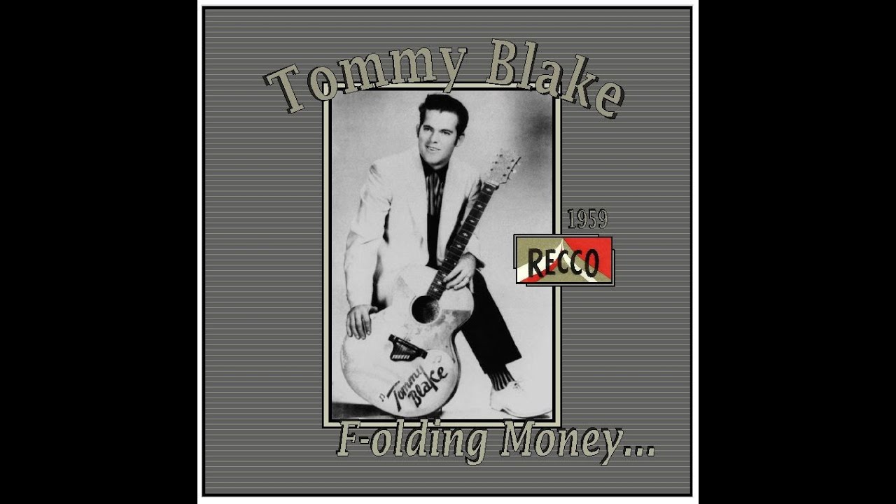 Watch Tommy Blake - F-olding Money (1959) on YouTube Watch Tommy Blake - F-olding Money (1959) on YouTube