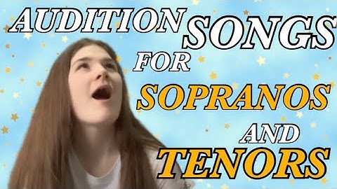 AUDITION SONGS FOR SOPRANOS AND TENORS