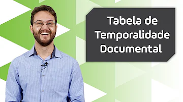 Como elaborar uma tabela de temporalidade de documentos?