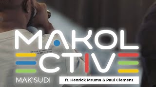 MAKOLECTIVE  Maksudi ft. Henrick Mruma & Paul Clement