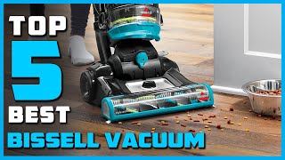Best Bissell Vacuum in 2024 - Top 5 Bissell Vacuums Review