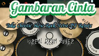 Dj - Gambaran - cinta  - inka crystie - Real Drum Cover