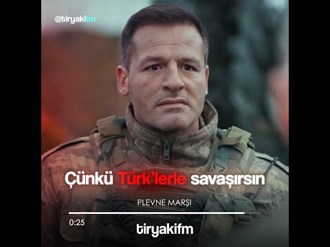 Çünkü Türkler İle Savaşırsın !