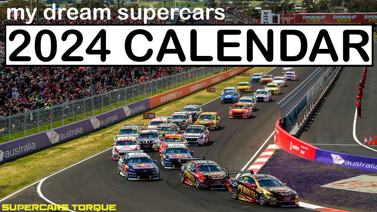 my-dream-2024-supercars-calendar-v8-supercars-torque-youtube