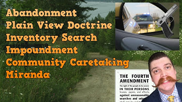 Roller-coaster ride through many 4th Amendment issues: Plain View, Inventory, Caretaking, Impound...