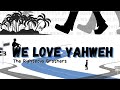 We love yahweh  the righteous brothers