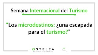 Webinar: &quot;Los microdestinos: ¿una escapada para el turismo?&quot;