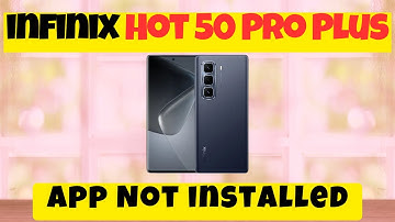 infinix Hot 50 Pro Plus App Not installed issue || How to solve the app installation problem