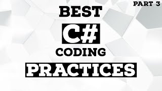 C# Best Coding Practices | Part 3