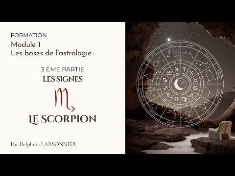 THE SIGN OF SCORPIO (Astrology Training Module 1 - Part 3 - 8/12)