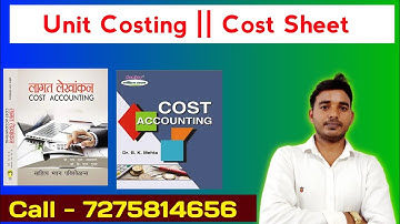 Cost Accounting - Unit Costing  || Cost Sheet || lagat lekhankan || Rk Maurya || B.Com Second year