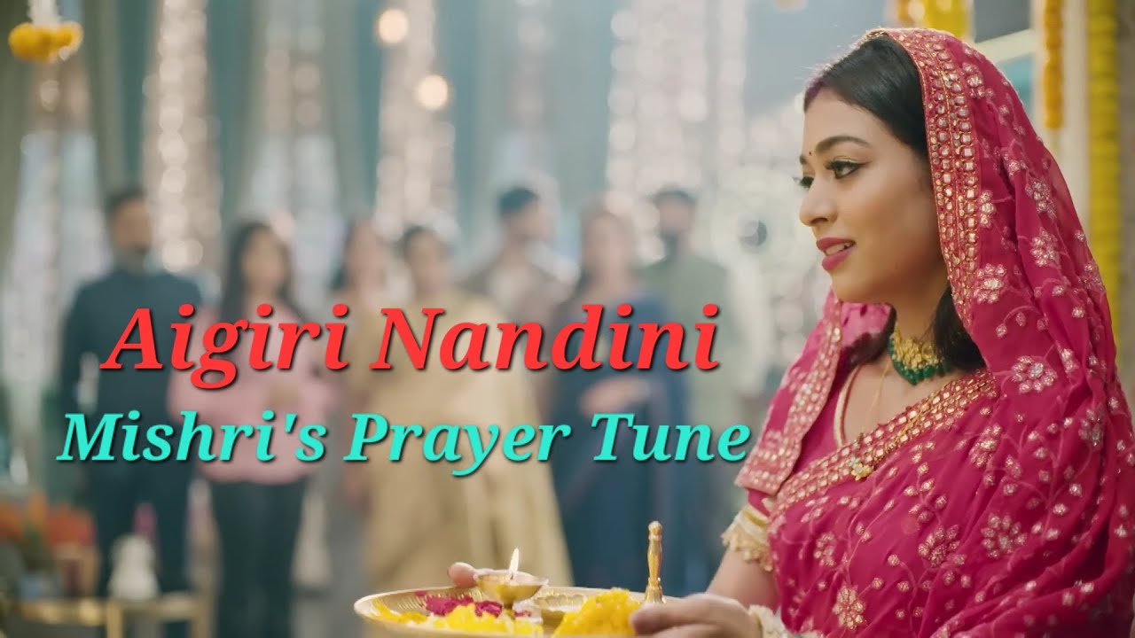 Aigiri Nandini || Mishri's Prayer Tune || Sindoor Ki Kimat