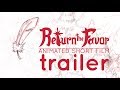 Animated Short Film - Return the Favor [TRAILER]