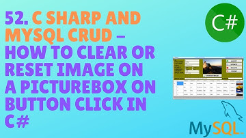 C# AND MYSQL CRUD TUTORIAL #52 - How To clear Or Reset Image On A Picturebox On Button Click