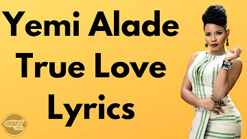 Yemi Alade - True Love (Lyrics)